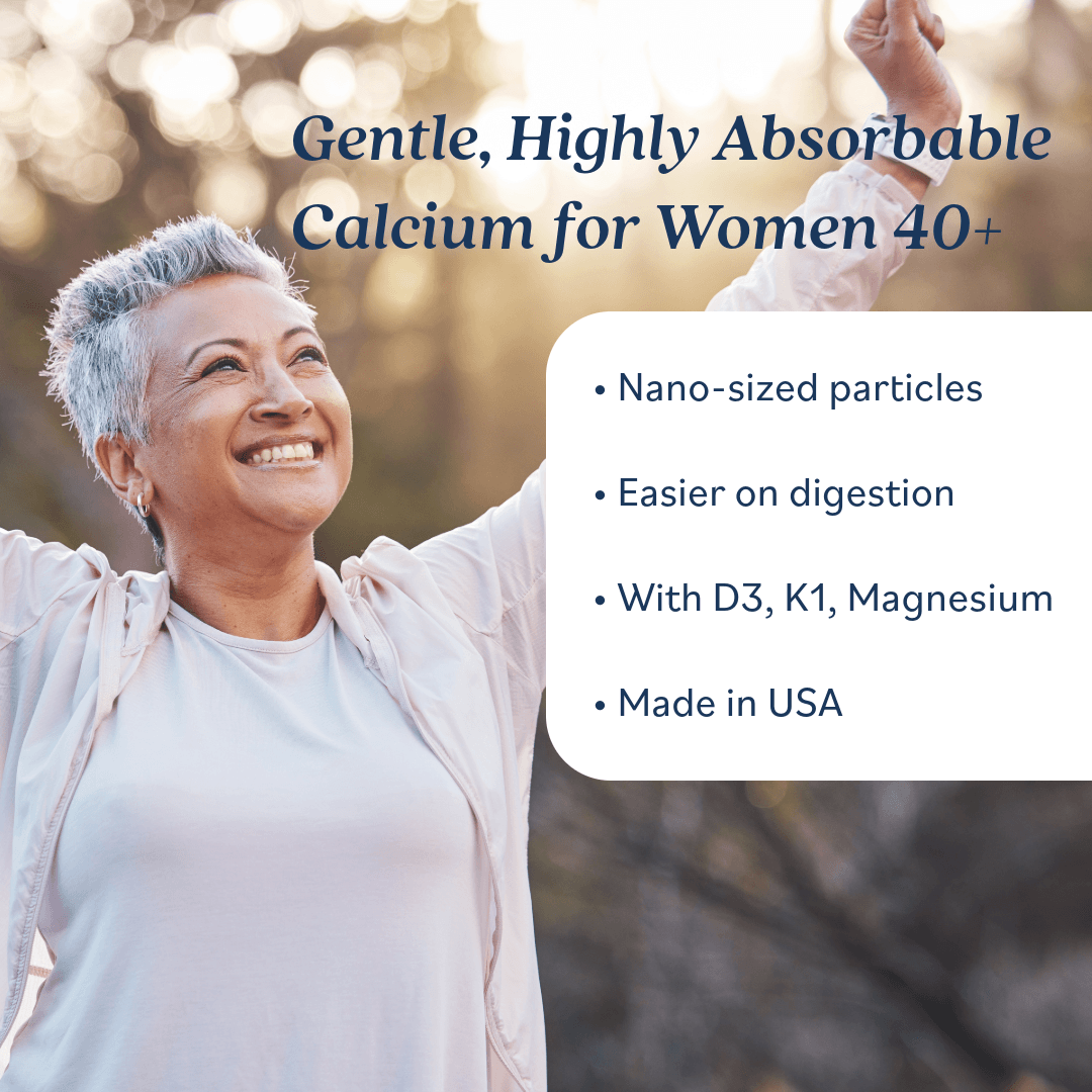 Gentle, highly absorbable active lifestyle calcium supplement for women 40+, with nano-sized particles and essential vitamins.