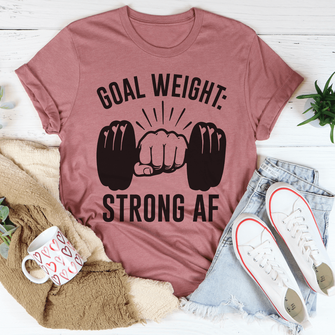 Goal Weight Tee in mauve color featuring strong AF design, ideal for goal weight fitness t-shirt enthusiasts.