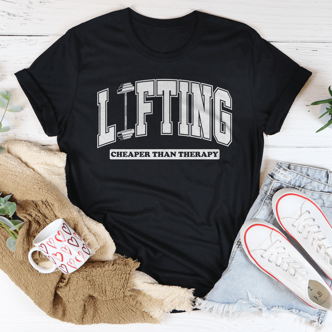 Lifting Cheaper Than Therapy Tee-0